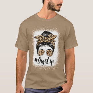 Gigi Life Bleached Leopard Messy Bun Mothers day r T-Shirt