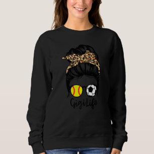 Gigi Life Messy Bun Hair Funny Soccer Softball Gig Sweatshirt