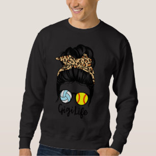 Gigi Life Messy Bun Hair Funny Softball Volleyball Sweatshirt