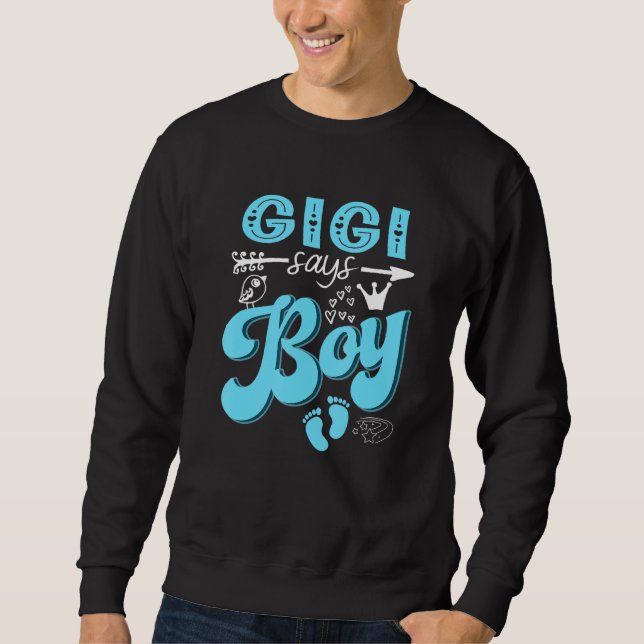 Gigi Says Boy Keeper Of The Gender Reveal Party Sweatshirt (Vorderseite)