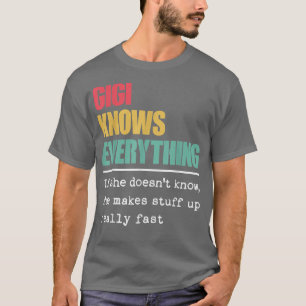 Gigi weiß alles Funny Proud World Beste G T-Shirt