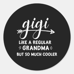 Gigi wie ein normales Oma, aber so viel Er Gigi Runder Aufkleber