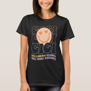 Gigi wie ein normales Oma nur Phantastischere Frau T-Shirt