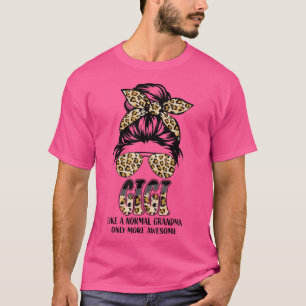 Gigi wie ein normales Oma nur Phantastischere Frau T-Shirt