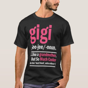 Gigi wie eine Großmutter, aber so viel Cooler defi T-Shirt