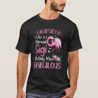 Gigimingo wie ein normaler Gigi Flamingo-Muttertag T-Shirt