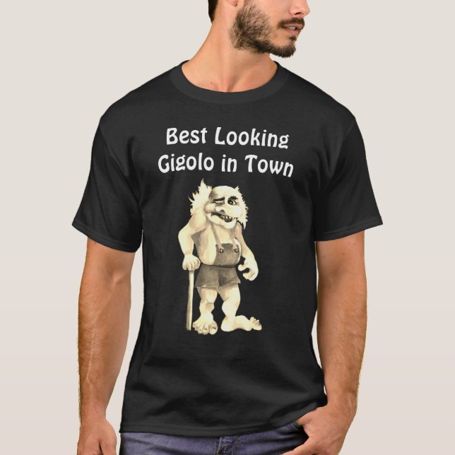 Gigolo in Town - Funny und Sarcastic T-Shirt (Vorderseite)