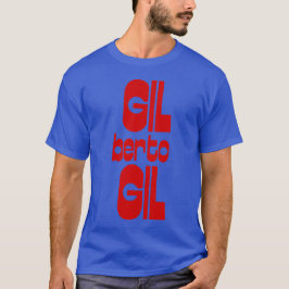 gil Gilberto T-Shirt