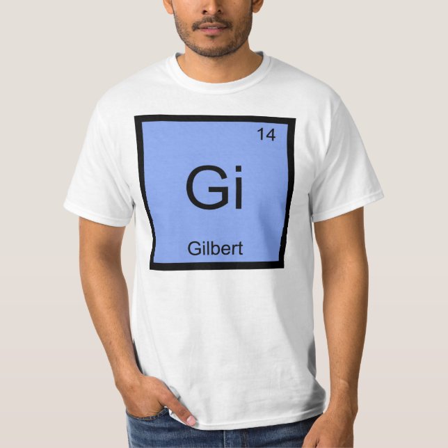 Gilbert Name Chemistry Element Periodic Table T-Shirt (Vorderseite)