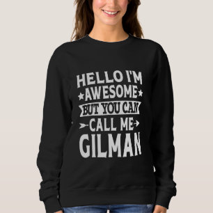 Gilman Surname Call Me Gilman Familienteam Letzte  Sweatshirt