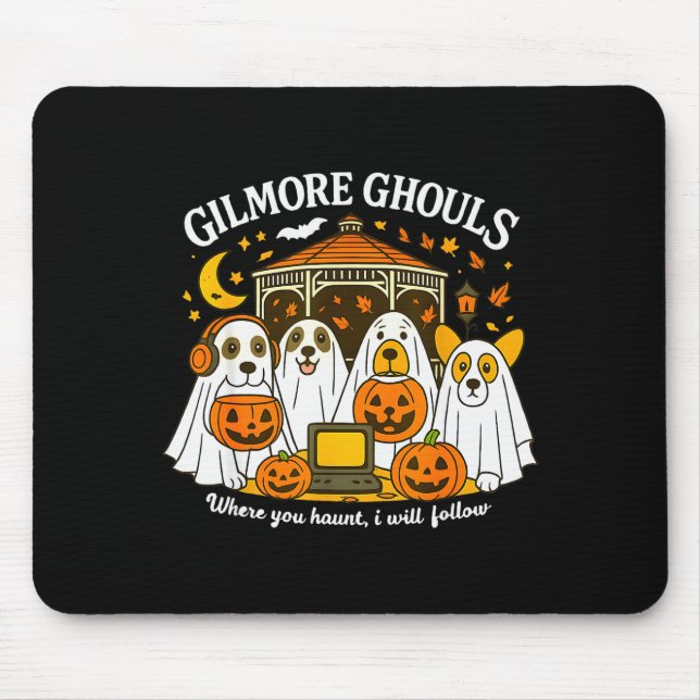 Gilmore Ghouls Where You Haunt I Will Follow Hallo Mousepad (Vorne)