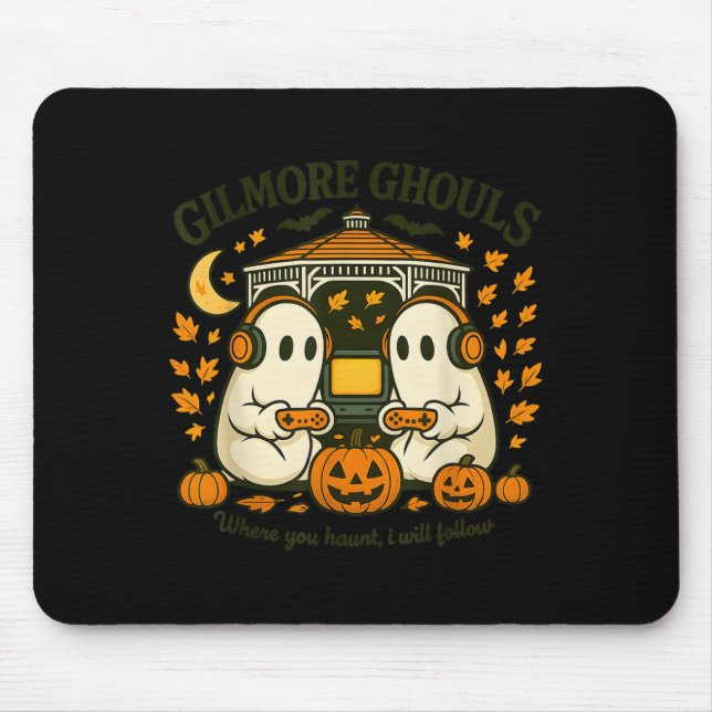 Gilmore Ghouls Where You Haunt I Will Follow Hallo Mousepad (Vorne)
