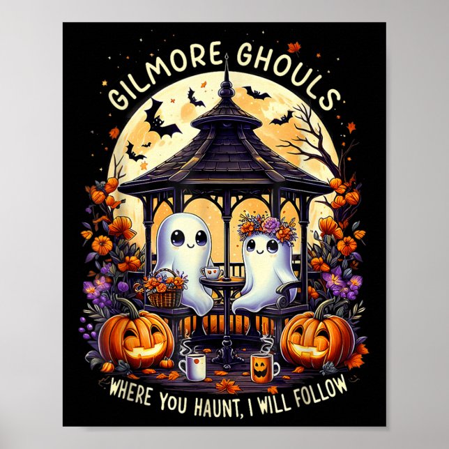 Gilmore Ghouls Where You Haunt I Will Follow Hallo Poster (Vorne)
