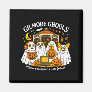 Gilmore Ghouls Wo du heimsuchst, werde ich folgen  Magnet