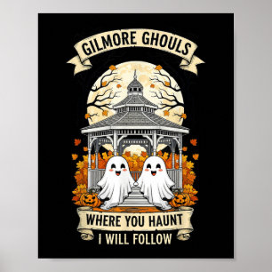 Gilmore Ghouls, wo Sie suchen Ich werde Hallo folg Poster