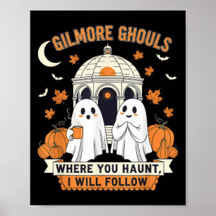 Gilmore Ghouls, wo Sie suchen Ich werde Hallo folg Poster