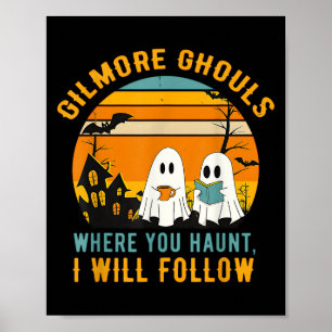 Gilmore Ghouls, wo Sie suchen Ich werde Hallo folg Poster