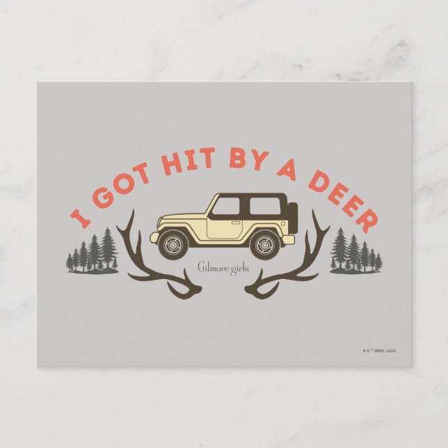 Gilmore Girls I Got Hit by a Deer Postkarte (Vorderseite)
