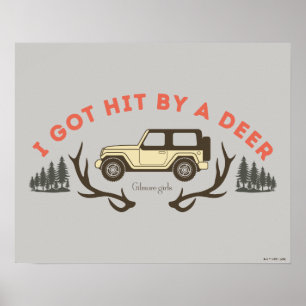 Gilmore Girls Ich wurde von einem Hirsch angefahre Poster