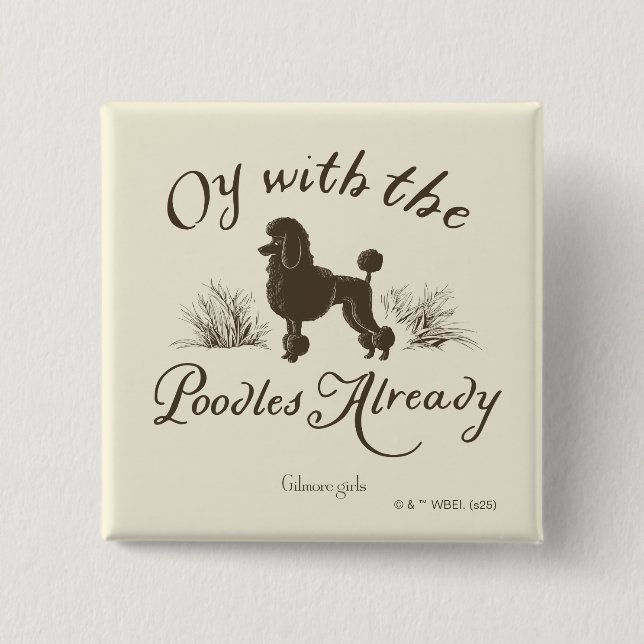 Gilmore Girls | Oy With the PoodlesDesign Button (Vorderseite)