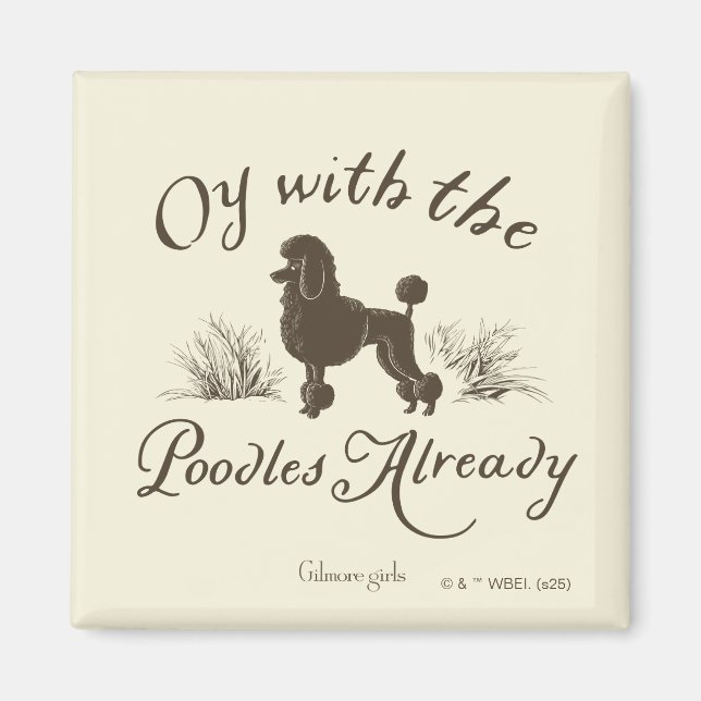 Gilmore Girls | Oy With the PoodlesDesign Magnet (Vorne)
