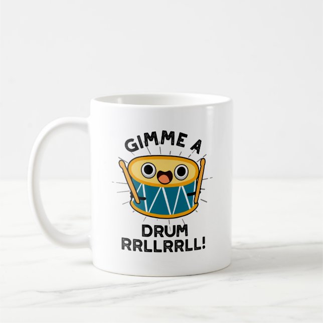 Gimme A Drum RRLLRLL Funny Drummer Puff Kaffeetasse (Links)