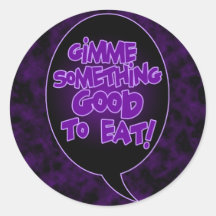Gimme etwas Gutes, um Aufkleber zu essen
