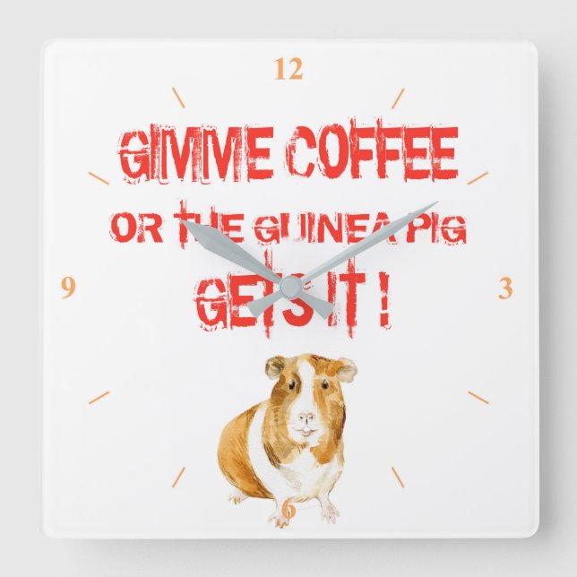 Gimme Kaffee! Quadratische Wanduhr (Vorderseite)