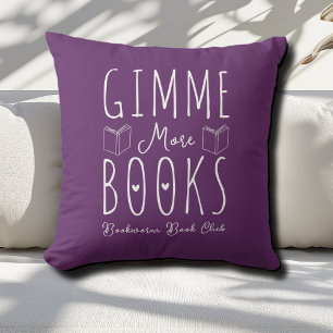 Gimme more Books Mauve Book Lovers Custom Kissen