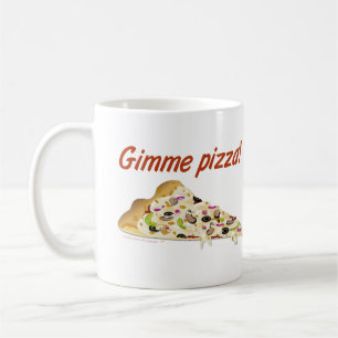 Gimme Pizza-Pizza-Liebhaber Tasse