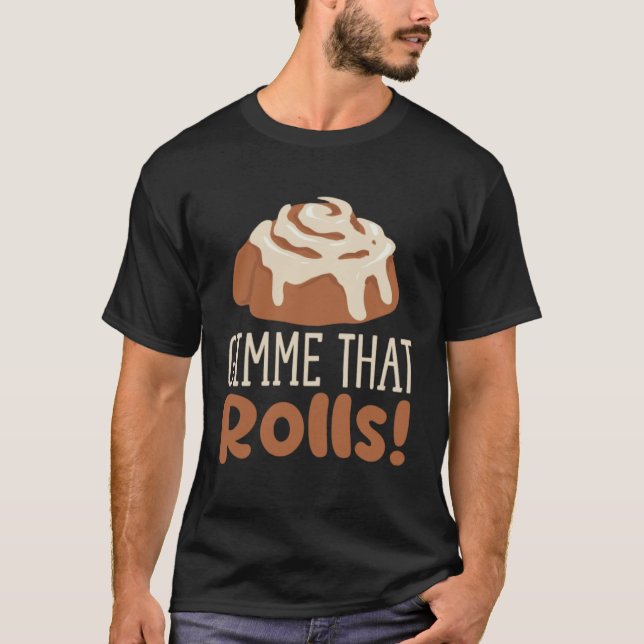 Gimme That Rolls Ironic Cinnamon Roll Chef T-Shirt (Vorderseite)