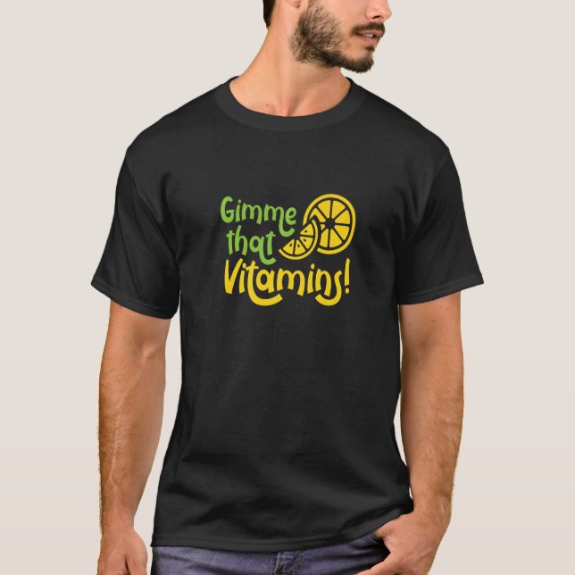 Gimme Vitamins Ironic Lemon Juice Citrus Frucht T-Shirt (Vorderseite)