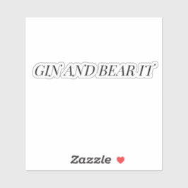 Gin and Bear It Funny Typography Sticker
