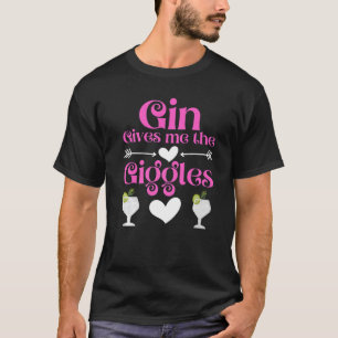 Gin gibt mir die Giggles Gin und Tonic Gin T-Shirt