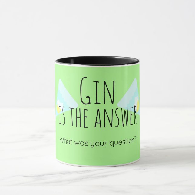Gin ist die Antwort. Was war deine Frage? Tasse (Zentrum)
