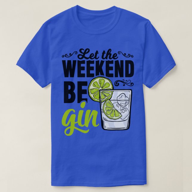 Gin Tonic Longdrink Alkoholwochenende T-Shirt (Design vorne)