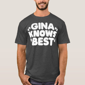 Gina kennt die besten 2 T-Shirt
