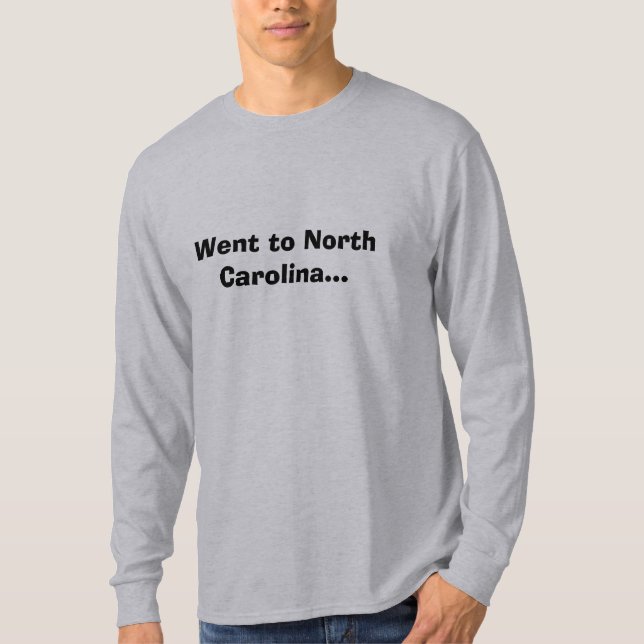 Ging zum North Carolina… T-Shirt (Vorderseite)
