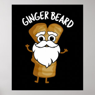 Ginger Beard Funny Gingerbrot Food Pun Dark BG Poster