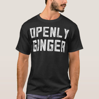 Ginger Gag Gifts Funny Redhead Gift Open Ginger T-Shirt