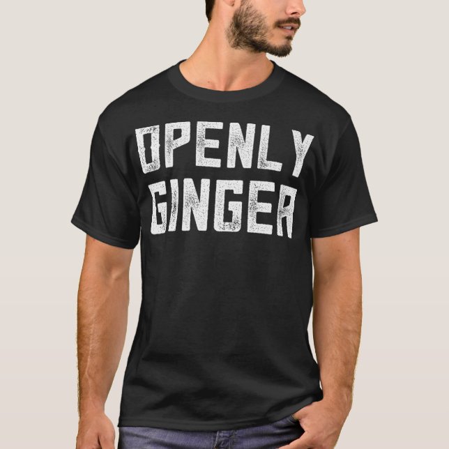 Ginger Gag Gifts Funny Redhead Gift Open Ginger T-Shirt (Vorderseite)