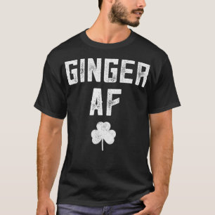 Ginger Gips Funny Ginger AF Redhead St Patricks D T-Shirt