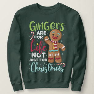 Ginger sind nicht nur zu Weihnachten fürs Leben Sweatshirt