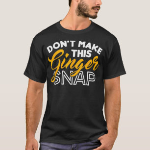 Ginger Snap Ginger Redhead Girl macht diesen Gin n T-Shirt