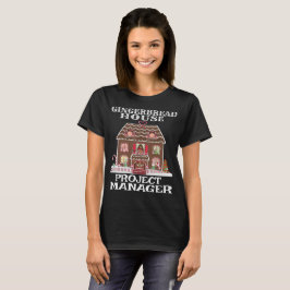 Gingerbread House Project Management T-Shirt