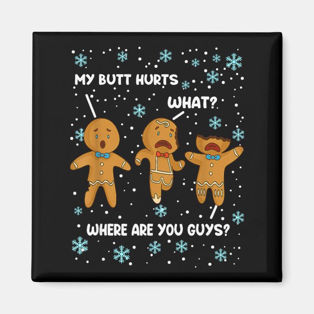 Gingerbread Man Cookie My Butt Hurts Funny Christm Magnet (Vorne)