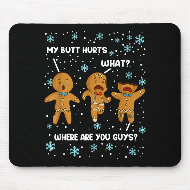 Gingerbread Man Cookie My Butt Hurts Funny Christm Mousepad (Vorne)