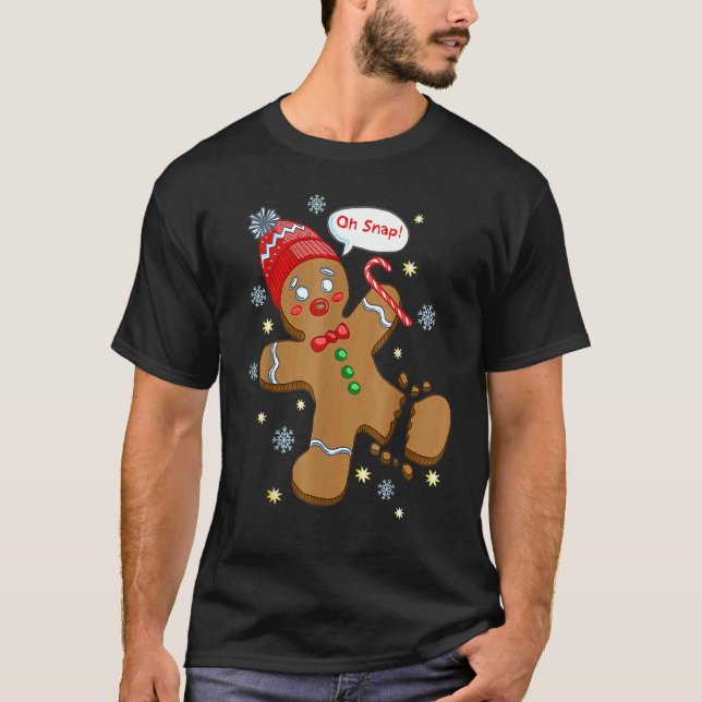 Gingerbread Man Cookie X Mas Oh Snap Niedlich Chri T-Shirt (Vorderseite)
