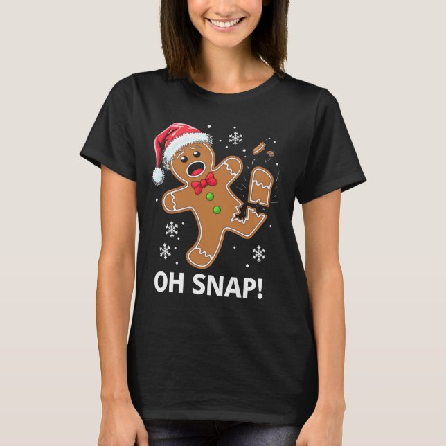 Gingerbread Man Oh Snap Christmas Funny Cookie  T-Shirt (Vorderseite)