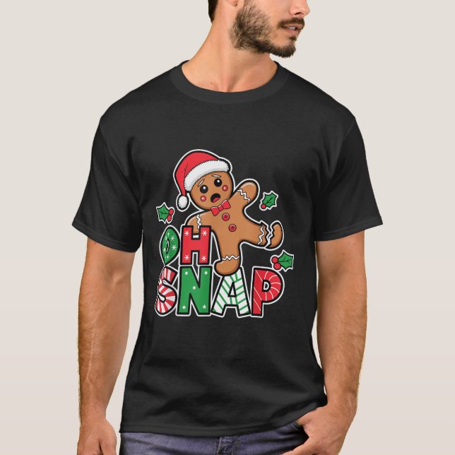 Gingerbread Man Oh Snap Weihnachten Weihnachtsgebä T-Shirt (Vorderseite)